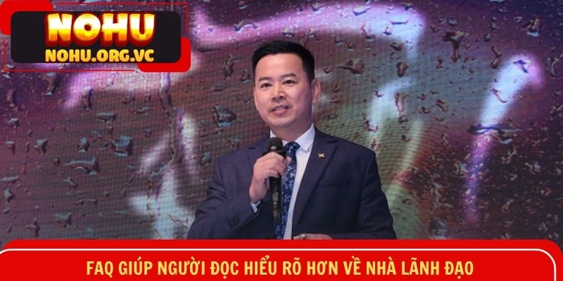 FAQ giúp người đọc hiểu rõ hơn về nhà lãnh đạo