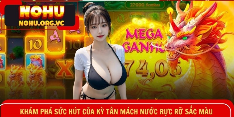 Khám phá sức hút của kỳ tân mách nước rực rỡ sắc màu