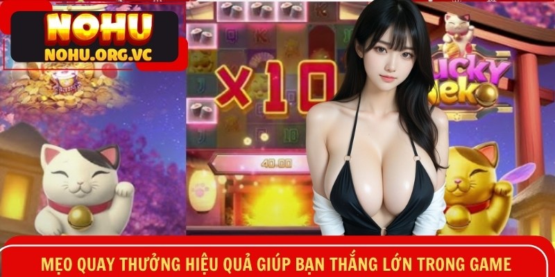 Mẹo quay thưởng hiệu quả giúp bạn thắng lớn trong game