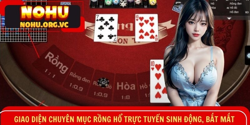 Giao diện chuyên mục Rồng Hổ trực tuyến sinh động