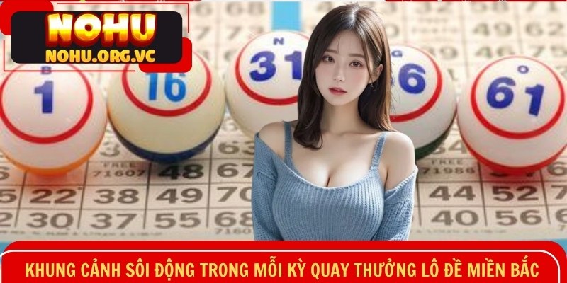 Khung cảnh sôi động trong mỗi kỳ quay thưởng lô đề miền Bắc