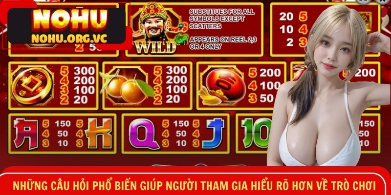 Câu hỏi phổ biến giúp người tham gia hiểu rõ hơn về game