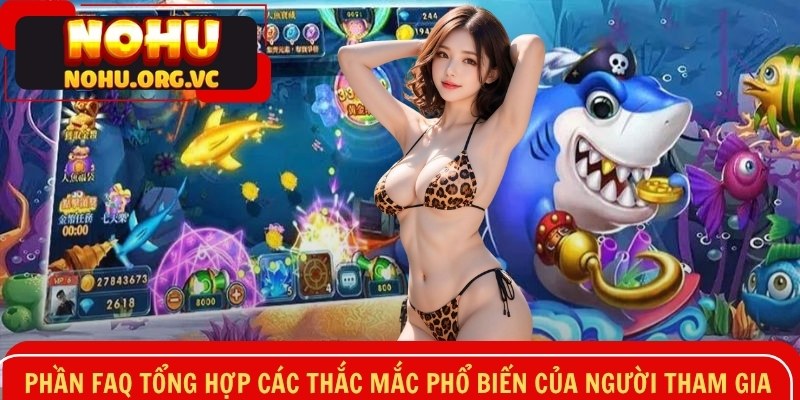 Phần FAQ tổng hợp các thắc mắc phổ biến của người tham gia